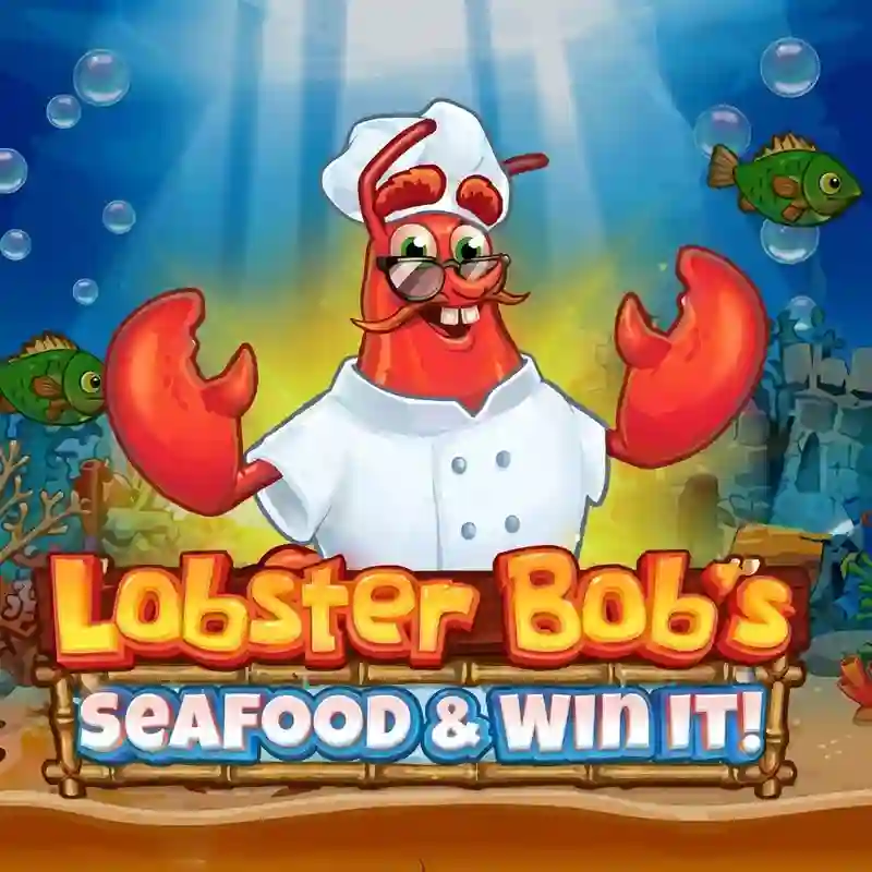 Lobster Bob's Sea Food and Win It